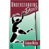 Understanding Dance by McFee,Graham, 9780415078108