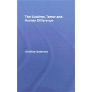 The Sublime, Terror and Human Difference by Battersby; Christine, 9780415148108