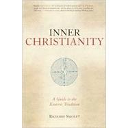 Inner Christianity A Guide to the Esoteric Tradition by SMOLEY, RICHARD, 9781570628108