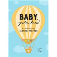 Baby, You're Here! by Reagan, Crystal, 9781641528108