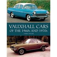 Vauxhall Cars of the 1960s and 1970s by Taylor, James, 9781785008108