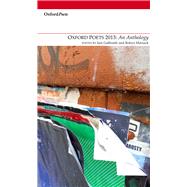 Oxford Poets 2013: An Anthology by Galbraith, Iain; Marsack, Robyn, 9781906188108