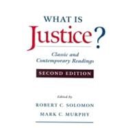 What Is Justice? Classic and Contemporary Readings by Solomon, Robert C.; Murphy, Mark C., 9780195128109