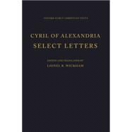 Select Letters by Cyril of Alexandria; Wickham, Lionel R., 9780198268109