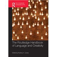 The Routledge Handbook of Language and Creativity by Jones, Rodney H., 9780367868109