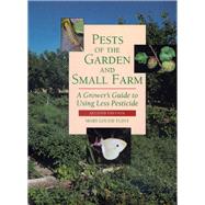 Pests of the Garden and Small Farm: A Grower's Guide to Using Less Pesticide by Flint, Mary Louise, 9780520218109
