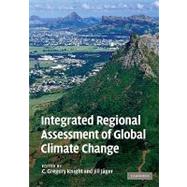Integrated Regional Assessment of Global Climate Change by Edited by C. Gregory Knight , Jill Jäger, 9780521518109
