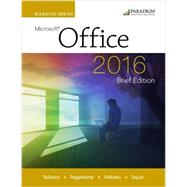 Microsoft Office 2016 Marquee Series Brief Edition by Rutkosky, Nita; Seguin, Denise ; Roggenkamp, Audrey Rutkosky; Rutkosky, Ian, 9780763868109