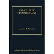 Principles of Neurotheology by Newberg,Andrew B., 9781409408109