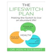 The Lifeswitch Plan by Stewart, Ken H., 9781508648109