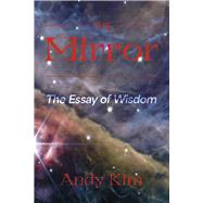 The Mirror The Essay of Wisdom by Kim, Andy, 9798350988109