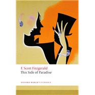 This Side of Paradise by Fitzgerald, F. Scott; McGowan, Philip, 9780198848110