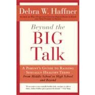 Beyond the Big Talk by Haffner, Debra W., 9781557048110