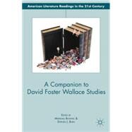A Companion to David Foster Wallace Studies by Burn, Stephen J.; Boswell, Marshall, 9780230338111