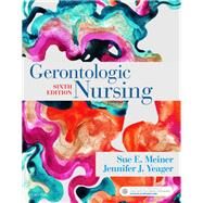 Gerontologic Nursing with Evolve Resources by Meiner, Sue E.; Yeager, Jennifer J., Ph.D., R.N., 9780323498111
