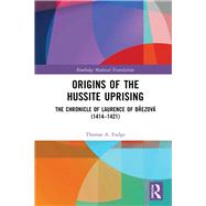 Origins of the Hussite Uprising by Fudge, Thomas A., 9780367438111