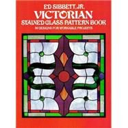 Victorian Stained Glass Pattern Book by Sibbett, Ed, 9780486238111