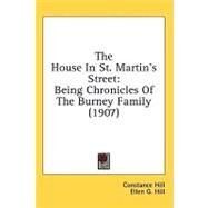 House in St Martin's Street : Being Chronicles of the Burney Family (1907) by Hill, Constance; Hill, Ellen G., 9780548778111