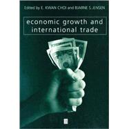 Economic Growth and International Trade by Choi, E. Kwan; Jensen, Bjarne, 9780631218111