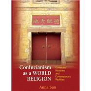 Confucianism As a World Religion by Sun, Anna, 9780691168111