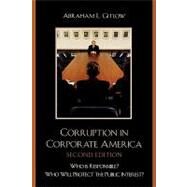 Corruption in Corporate America Who is Responsible? Who Will Protect the Public Interest? by Gitlow, Abraham L., 9780761838111