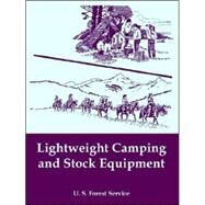 Lightweight Camping And Stock Equipment by US Forest Service, 9781410108111