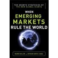 Emerging Markets Rule: Growth Strategies of the New Global Giants by Guillen, Mauro; Garcia-Canal, Esteban, 9780071798112