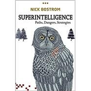 Superintelligence Paths, Dangers, Strategies by Bostrom, Nick, 9780199678112