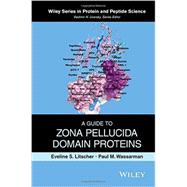 A Guide to Zona Pellucida Domain Proteins by Litscher, Eveline S.; Wassarman, Paul M., 9780470528112