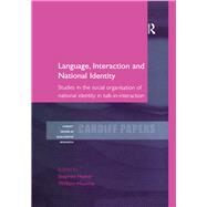 Language, Interaction and National Identity: Studies in the Social Organisation of National Identity in Talk-in-Interaction by Hester,Stephen, 9781138258112