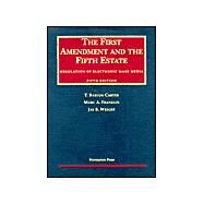The First Amendment and the Fifth Estate: Regulation of Electronic Mass Media by Carter, T. Barton; Franklin Marc A.; Wright Jay B.; Franklin, Marc A.; Wright, Jay B., 9781566628112