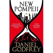 New Pompeii by Godfrey, Daniel, 9781783298112