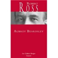 Aubrey Beardsley by Robert Ross, 9782246828112