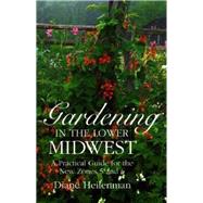 Gardening in the Lower Midwest by Heilenman, Diane, 9780253328113
