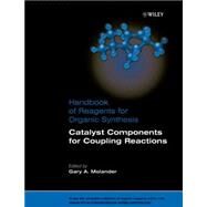 Catalyst Components for Coupling Reactions by Molander, Gary A., 9780470518113