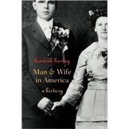 Man and Wife in America by Hartog, Hendrik, 9780674008113