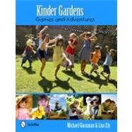 Kinder Gardens : Games and Adventures by Glassman, Michael; Ely, Lisa, 9780764338113