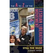 The A to Z of the Lesbian Liberation Movement Still the Rage by Myers, Joanne, 9780810868113