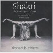 Shakti: The Feminine Power of Yoga by Davis, Victoria; Rea, Shiva, 9780971558113