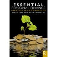 Essential Personal Finance: A Practical Guide for Employees by Lowe; Jonquil, 9781138488113
