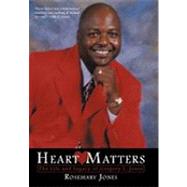 Heart Matters : The Life and Legacy of Gregory L. Jones by Jones, Rosemary, 9781450238113