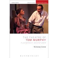 The Theatre of Tom Murphy by Grene, Nicholas, 9781472568113