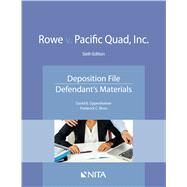 Rowe v. Pacific Quad, Inc. Deposition File, Defendant's Materials by Oppenheimer, David B.; Moss, Frederick C., 9781601568113