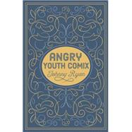 Angry Youth Comix by Ryan, Johnny, 9781606998113