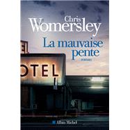 La Mauvaise pente by Chris Womersley, 9782226258113