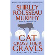 Cat Cross Their Graves by Murphy Shirley Rousseau, 9780060578114