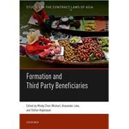Formation and Third Party Beneficiaries by Chen-Wishart, Mindy; Loke, Alexander; Vogenauer, Stefan, 9780198808114