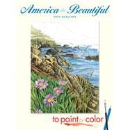 America The Beautiful To Paint Or Color by Dot Barlowe, 9780486448114