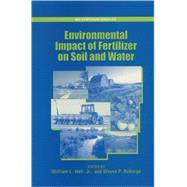 Environmental Impact of Fertilizer on Soil and Water by Hall, William L.; Robarge, Wayne P., 9780841238114