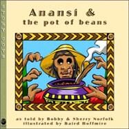 Anans and the Pot of Beans by Norfolk, Bobby; Norfolk, Sherry; Hoffmire, Baird, 9780874838114